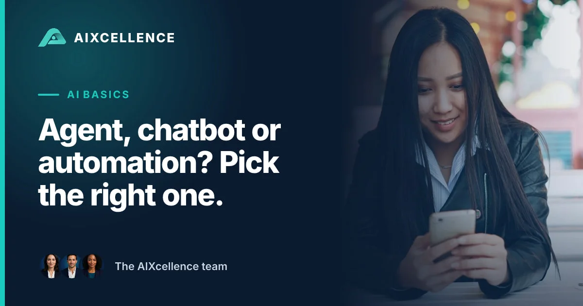 AIXcellence card: Agent, chatbot or automation? Pick the right one.